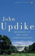 Memories of the Ford Administration di John Updike edito da Penguin Books Ltd