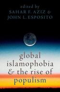 Global Islamophobia And The Rise Of Populism edito da Oxford University Press Inc