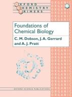Foundations of Chemical Biology di C. M. Dobson, J. A. Gerrard, A. J. Pratt edito da PAPERBACKSHOP UK IMPORT