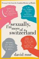 Sexually, I\'m More Of A Switzerland di David Rose edito da Pan Macmillan