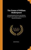 The Poems Of William Shakespeare: Compre di ANONYMOUS edito da Lightning Source Uk Ltd