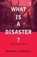 What is a Disaster? di E. L. Quarantelli edito da Routledge