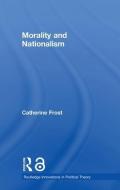 Morality and Nationalism di Catherine Frost edito da Taylor & Francis Ltd