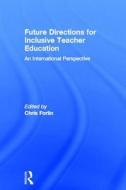 Future Directions for Inclusive Teacher Education edito da Taylor & Francis Ltd