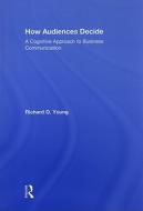 How Audiences Decide di Richard Young edito da Routledge