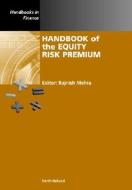 Handbook of the Equity Risk Premium di Rajnish Mehra edito da ELSEVIER SCIENCE PUB CO