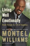 Living Well Emotionally di Montel Williams edito da Penguin Putnam Inc