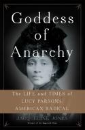 Goddess of Anarchy di Jacqueline Jones edito da INGRAM PUBLISHER SERVICES US