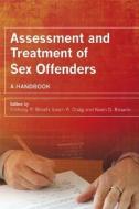 Assessment and Treatment of Sex Offenders di Anthony R. Beech edito da Wiley-Blackwell