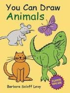 You Can Draw Animals di Barbara Soloff-Levy edito da Dover Publications Inc.