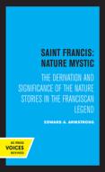 Saint Francis: Nature Music di Edward A. Armstrong edito da University Of California Press