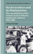 Soviet Workers and de-Stalinization di Donald A. Filtzer edito da Cambridge University Press