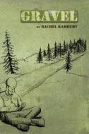 GRAVEL (Paperback Edition) di Rachel Kambury edito da Lulu.com