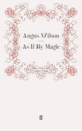 As If By Magic di Angus Wilson edito da Faber and Faber ltd.