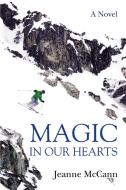 Magic in Our Hearts di Jeanne McCann edito da iUniverse