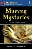 Mummy Mysteries: Tales from North America di Brenda Z. Guiberson edito da Turtleback Books