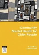 Community Mental Health for Older People di Gerard J. Byrne, Christine C. Neville edito da CHURCHILL LIVINGSTONE