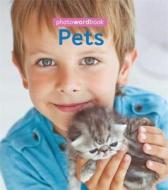 Photo Word Book: Pets di Camilla Lloyd edito da WAYLAND