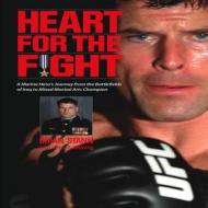 Heart For The Fight di Brian Stann, John R. Bruning edito da Motorbooks International