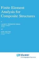 Finite Element Analysis for Composite Structures di John Argyris, L. T. Tenek edito da Springer Netherlands