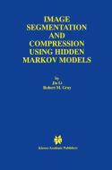 Image Segmentation and Compression Using Hidden Markov Models di Robert M. Gray, Jia Li edito da Springer US