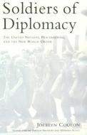 Soldiers of Diplomacy di Jocelyn Coulon edito da University of Toronto Press