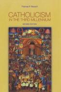Catholicism in the Third Millennium di Thomas P. Rausch edito da LITURGICAL PR
