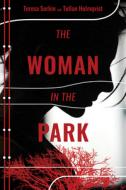 The Woman in the Park di Teresa Sorkin, Tullan Holmqvist edito da Beaufort Books