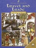 Travel and Trade in the Middle Ages di Fiona MacDonald edito da World Almanac Library