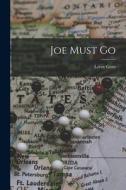 Joe Must Go di Leroy Gore edito da LIGHTNING SOURCE INC