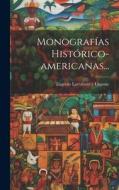 Monografías Histórico-americanas... edito da LEGARE STREET PR
