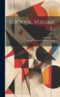 Logique, Volume 2... di Augusto Vera edito da LEGARE STREET PR