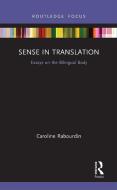 Sense In Translation di Caroline Rabourdin edito da Taylor & Francis Ltd