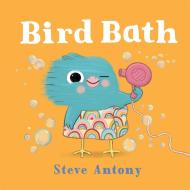 Bird Bath di Steve Antony edito da Pan Macmillan