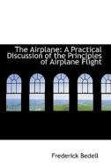 The Airplane di Frederick Bedell edito da Bibliolife