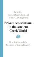 Private Associations In The Ancient Greek World edito da Cambridge University Press