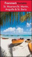 Frommer's Portable St. Maarten / St. Martin, Anguilla & St. Barts di Alexis Lipsitz Flippin edito da Frommer's