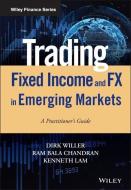 Trading Fixed Income in Emerging Markets: A Practitioner's Guide di Dirk Willer edito da WILEY