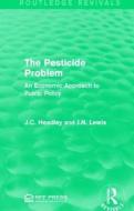 The Pesticide Problem di J. C. Headley, J. N. Lewis edito da Taylor & Francis Ltd
