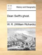 Dean Swift's Ghost. di W. R. edito da Gale Ecco, Print Editions