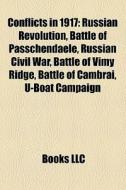 Conflicts In 1917: Russian Revolution, B di Books Llc edito da Books LLC, Wiki Series