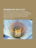 Membrane biology di Books Llc edito da Books LLC, Reference Series