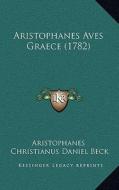 Aristophanes Aves Graece (1782) di Aristophanes edito da Kessinger Publishing