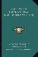 Allgemeine Experimental-Naturlehre V1 (1774) di Adolph Albrecht Hambergers edito da Kessinger Publishing