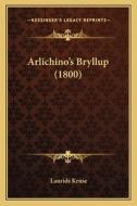 Arlichino's Bryllup (1800) di Laurids Kruse edito da Kessinger Publishing