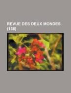 Revue Des Deux Mondes (158) di U S Government, Anonymous edito da Rarebooksclub.com