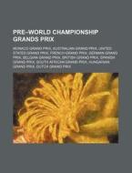 Pre-world Championship Grands Prix: Mona di Source Wikipedia edito da Books LLC, Wiki Series