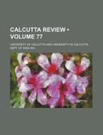 Calcutta Review (volume 77 ) di University Of Calcutta edito da General Books Llc