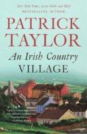 An Irish Country Village di Patrick Taylor edito da FORGE