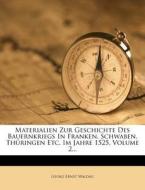 Materialien Zur Geschichte Des Bauernkriegs In Franken, Schwaben, Thuringen Etc. Im Jahre 1525, Volume 2... di Georg Ernst Waldau edito da Nabu Press